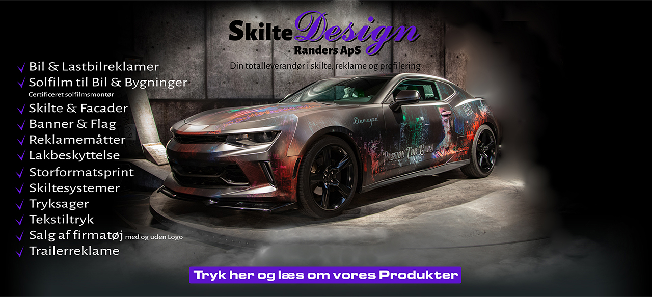 Skilte Design Randers - Landsdækkende skiltefirma - Vi laver alt inden for Bilreklame - Bilindpakning - lastbilreklame - trailerreklame - Solfilm i bil - solfilm til bolig - banner og flag med logo - Reklamemåtter - Tekstiltryk - print med logo - PPF - Lakbeskyttelse Lysskilte - Skilte og facadeskilte - Pylon - vinduesfilm - sandblæst folie - tryksager - Bilreklame Solfilm Skilte Bilindpakning